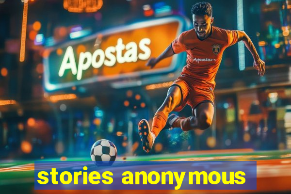 stories anonymous